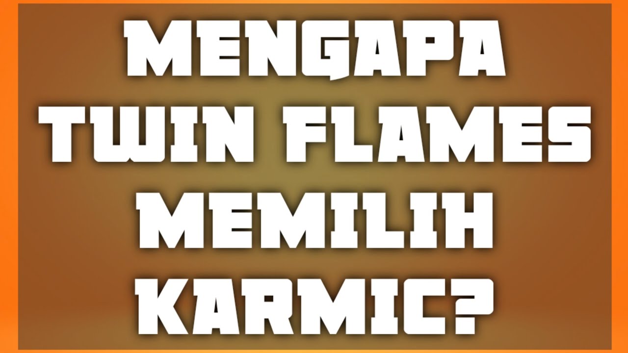 Alasan Twin Flames lebih memilih karmic