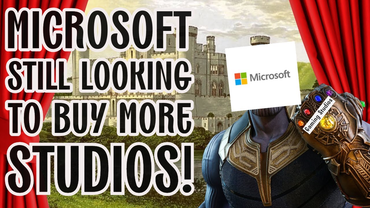 Microsoft Still Up For BUYING MORE Game Studios!