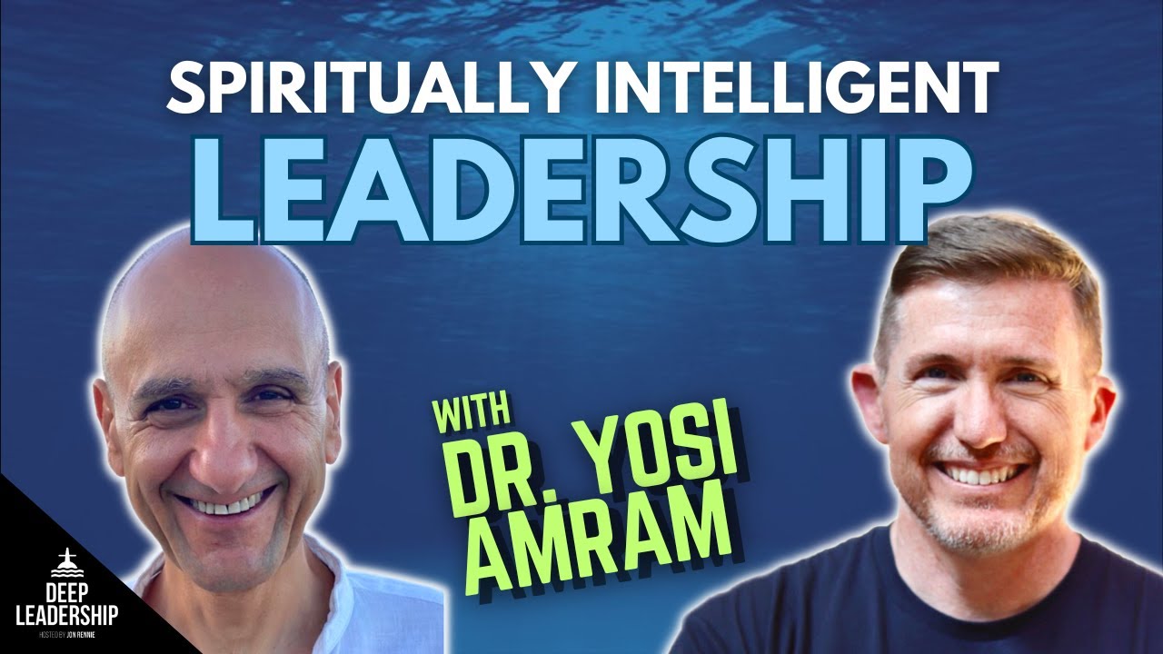 Spiritually Intelligent Leadership with Dr. Yosi Amram