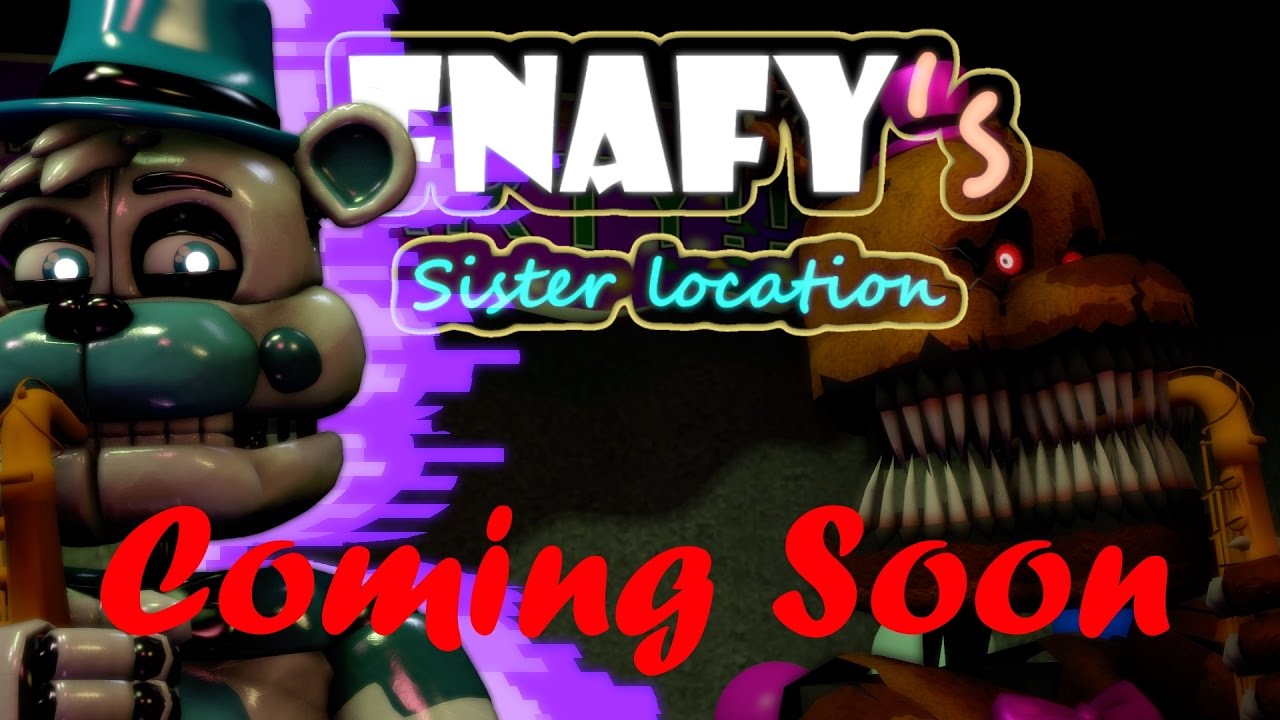 [SFM FNAF] FNAFY's Upcoming Sister Location