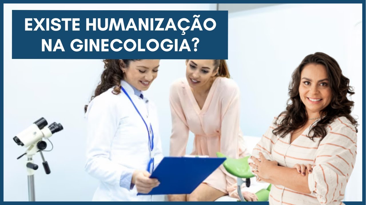 Existe humanização na ginecologia? | Dra. Maíra de La Rocque