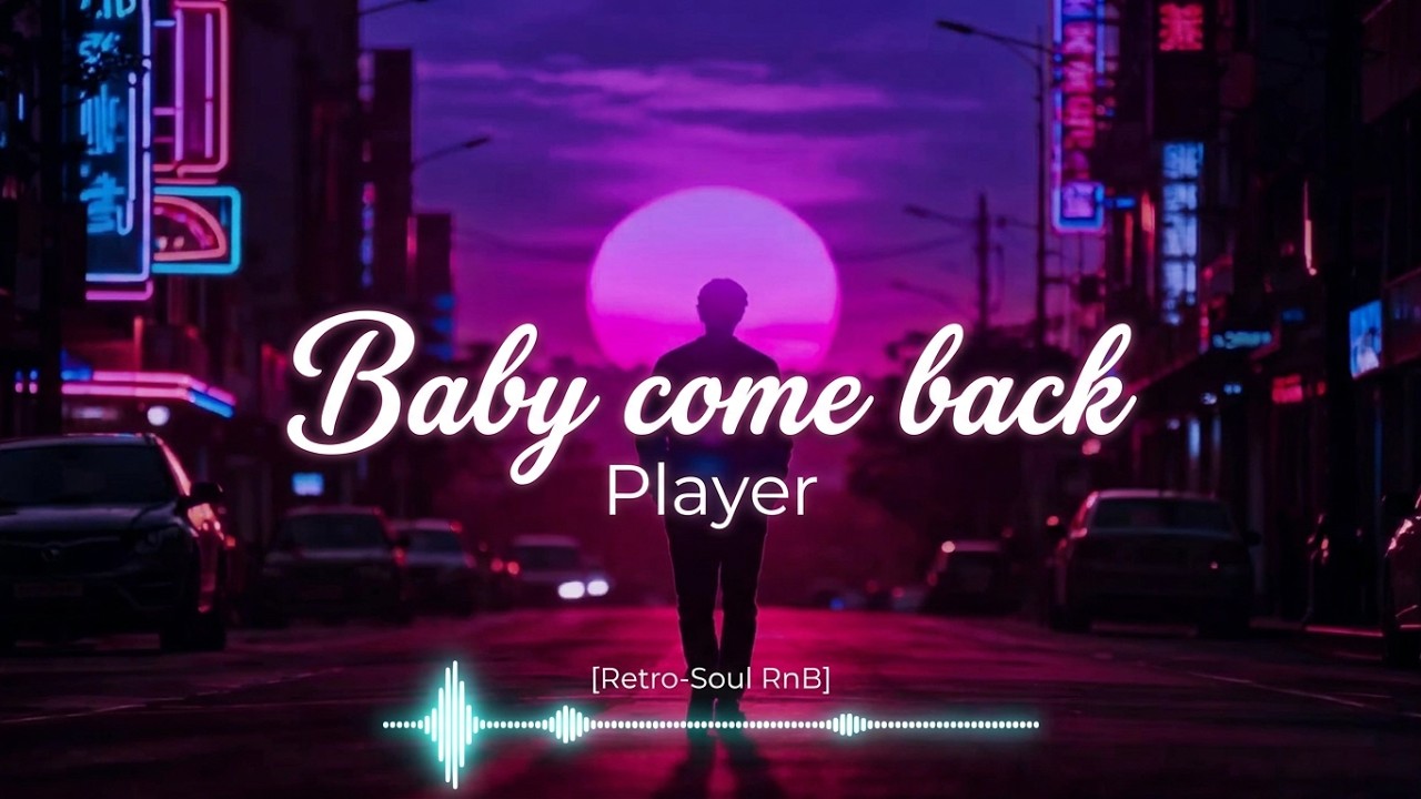 Baby come back - [Smooth] Nostalgic R&B Jams / Soul - Cover