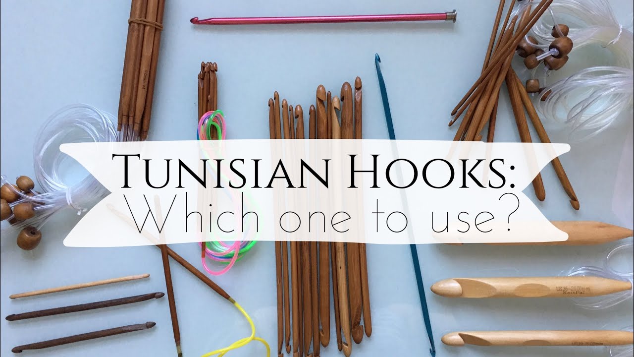Tunisian Hooks: Which one to use?