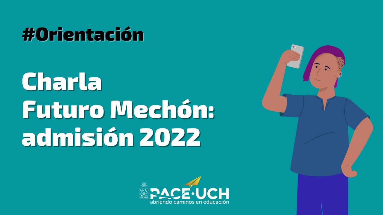 Acceso 2022 | Charla Futuro Mech&oacute;n