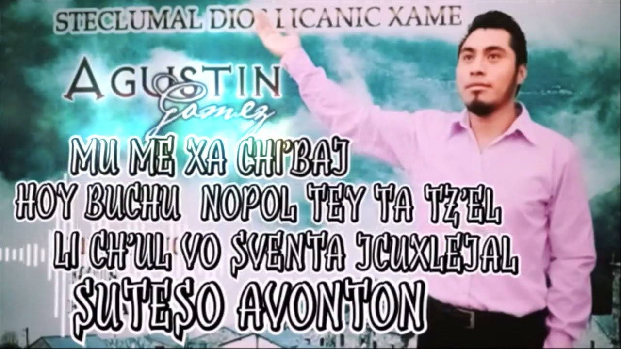 Agustín Gómez 5 Alabanzas en TZOTZIL de Chiapas bendiciones y saludos 🤗
