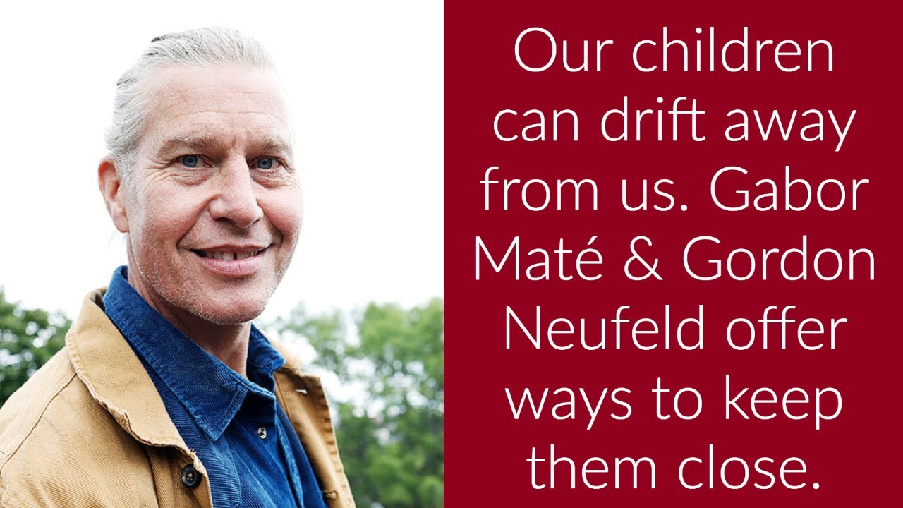 Our children can drift away from us. Gabor Maté & Gordon Neufeld offer ways to keep them close.