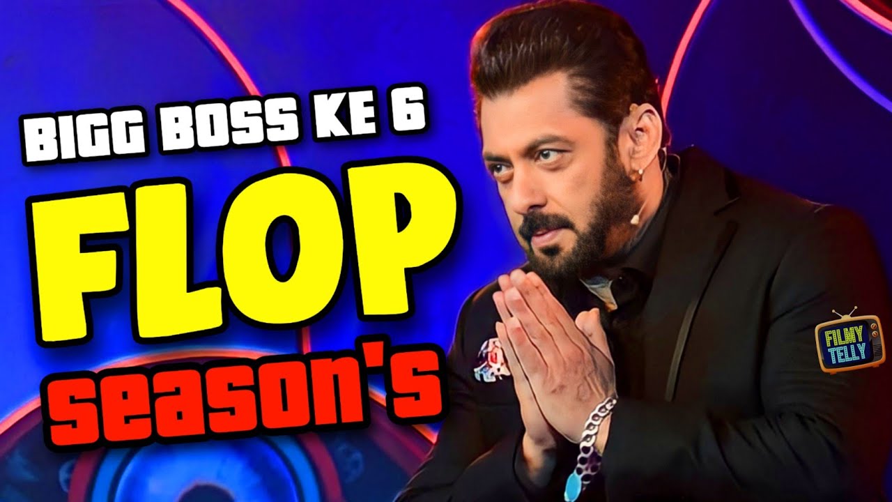 BIGG BOSS 6 Flop Season's