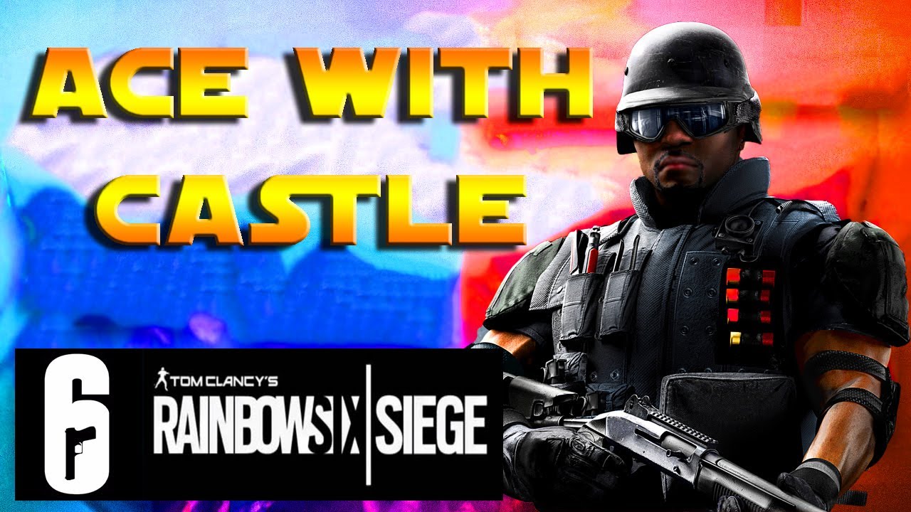 ACE WITH CASTLE Raimbow six seige Gameplay  NO commentary