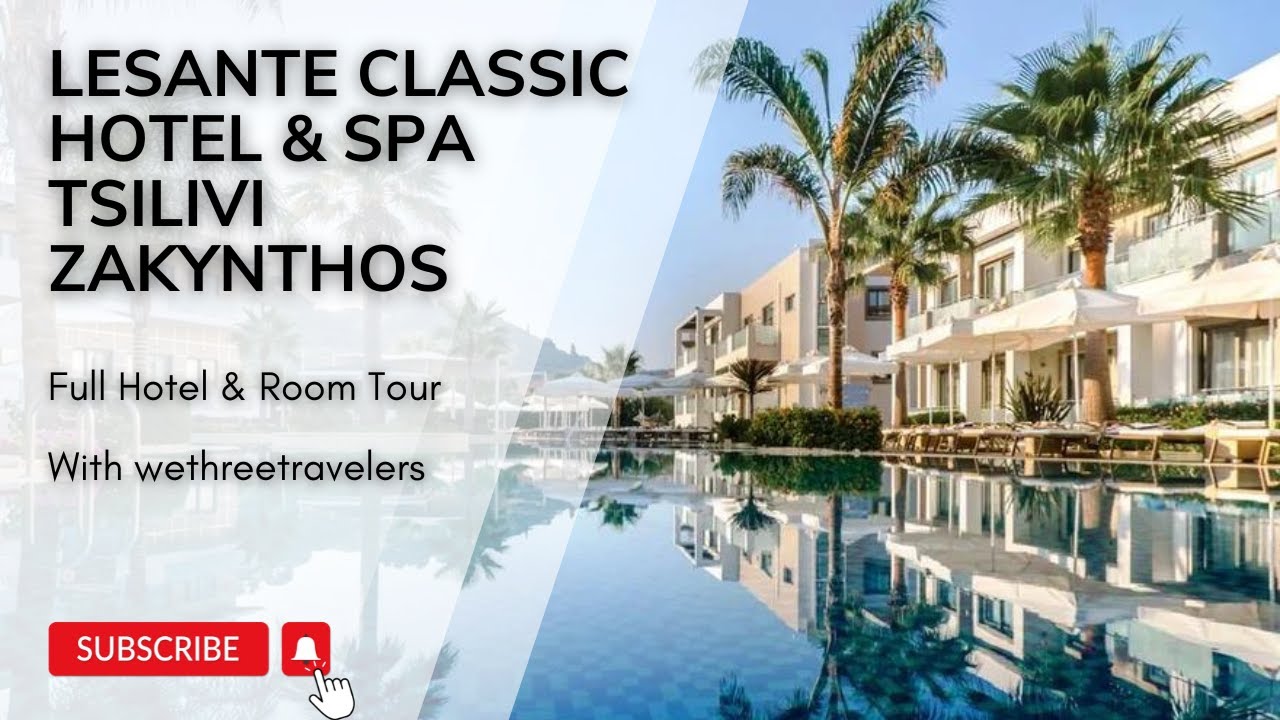 LESANTE CLASIC Hotel & Spa TSILIVI ZAKYNTHOS — ПОЛНЫЙ тур по отелю и номеру и ПОЛНЫЙ обзор за май...