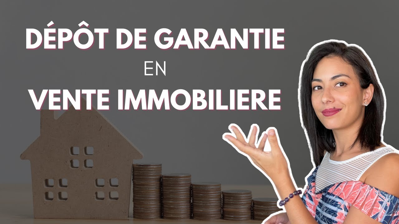 🏡 QUEL DEPOT DE GARANTIE POUR UNE VENTE IMMOBILIERE ❓