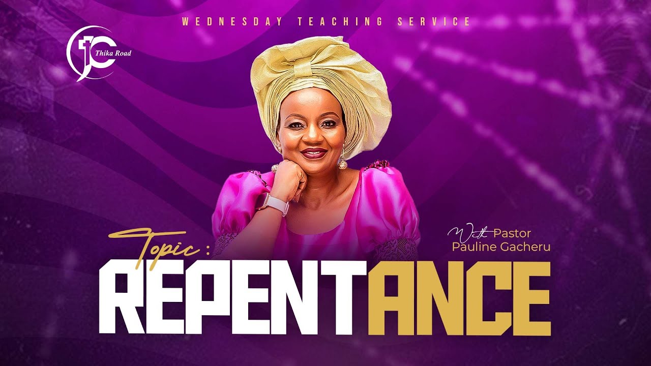 REPENTANCE | Pastor Pauline Gacheru | Teaching Service | 4th February 2026