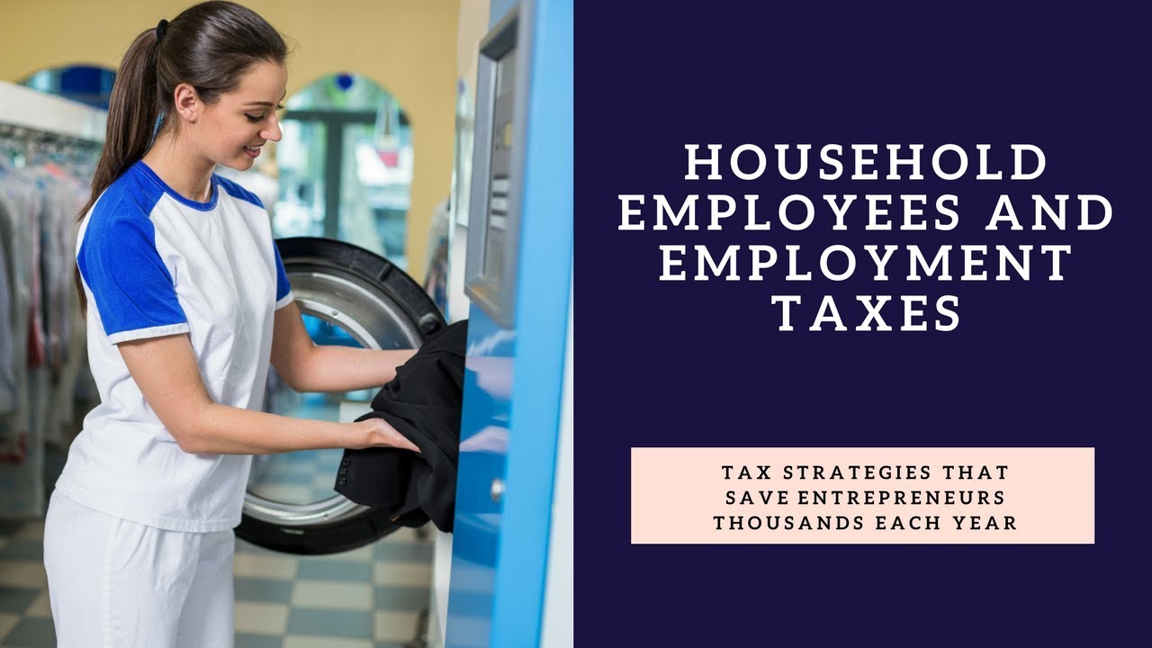 Household employees and employment taxes