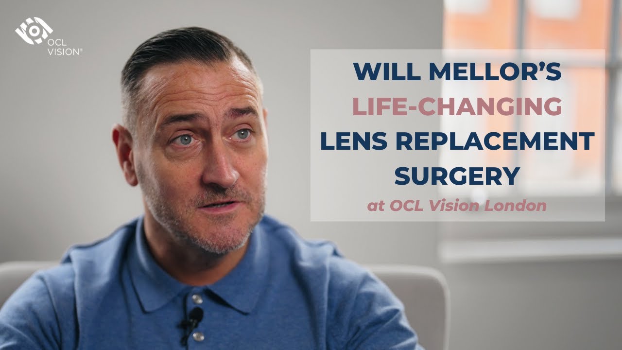 Will Mellor's Life-Changing Lens Replacement Surgery at OCL Vision Clinic London