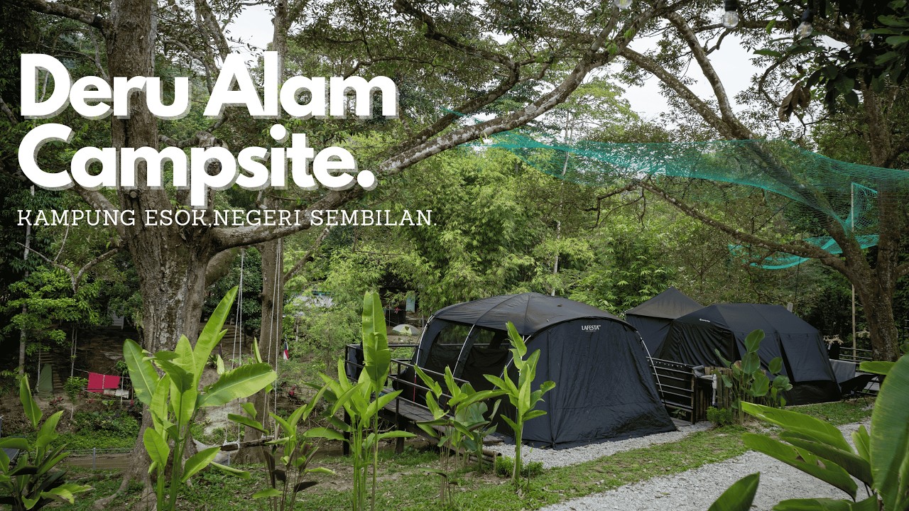 CampingStory07 | Deru Alam Campsite | Kampung Esok | Negeri Sembilan.