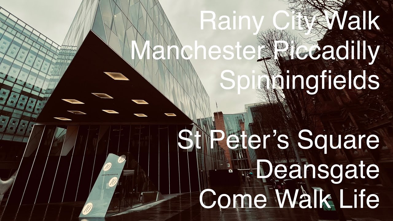 Manchester Rainy City Centre Walk - Piccadilly - Deansgate - Atmospheric Architecture 4K
