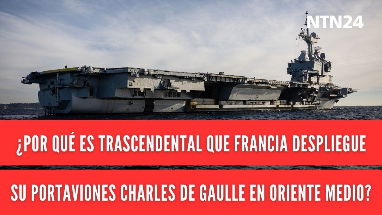 ¿Por qué es trascendental que Francia despliegue su portaviones Charles de Gaulle en Oriente Medio?