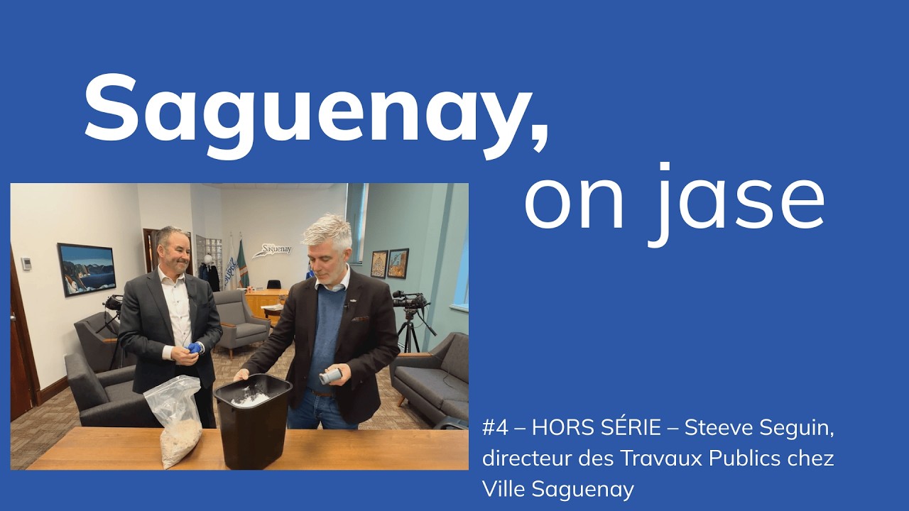 #4 – HORS SÉRIE – Steeve Seguin, directeur des Travaux Publics chez Ville Saguenay