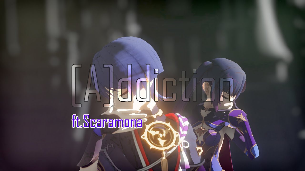 [A]ddiction | ft. Scaramouche & Mona