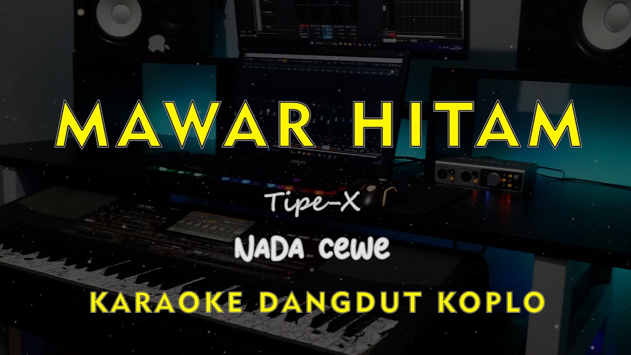 MAWAR HITAM // TIPE - X // KARAOKE DANGDUT KOPLO NADA CEWE ( FEMALE )