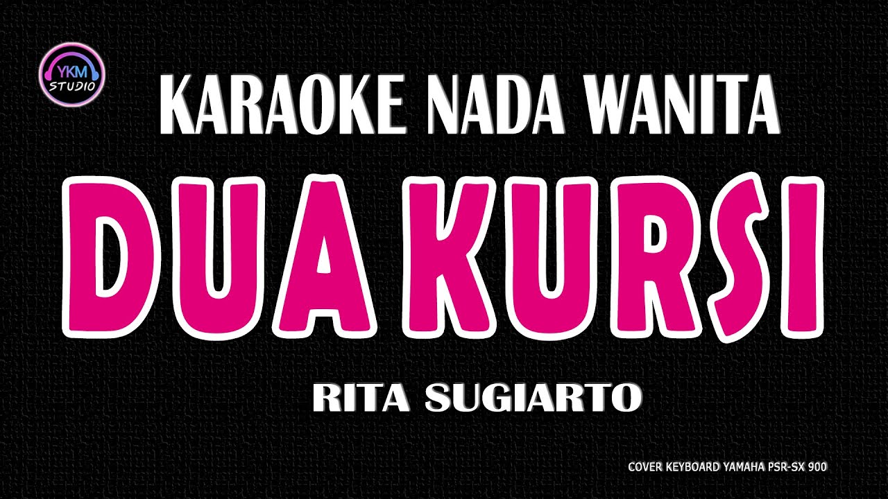 DUA KURSI - Karaoke Nada Wanita ( RITA SUGIARTO )