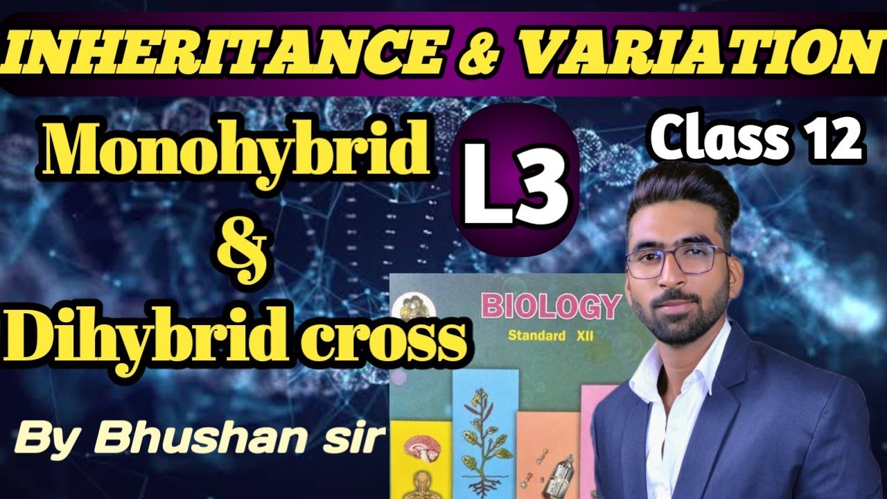 Monohybrid and Dihybrid cross || Inheritance and Variation || lecture 3|| class 12 ||  MHTCET 