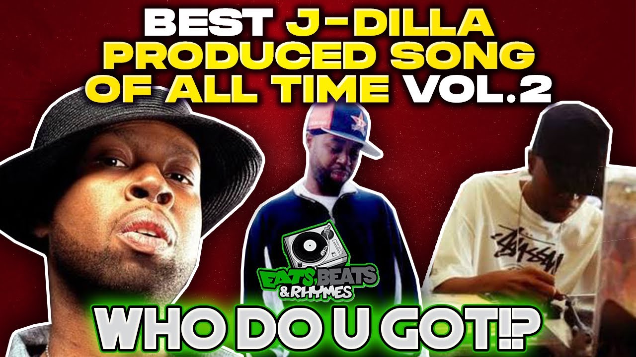 (FULL EPISODE) / BEST DILLA PROD SONGS OF ALL TIME VOL.2 / FEAT BUSTA, ATCQ, PHARCYDE / WHO DO U GOT