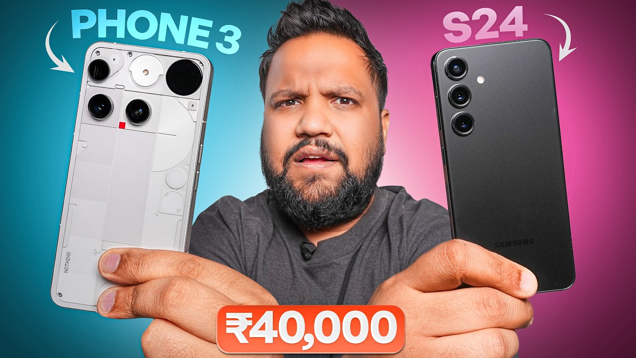 Samsung Galaxy S24 vs Nothing Phone 3 - Which Phone to Buy Under Rs 40,000?