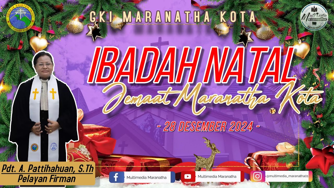 IBADAH NATAL JEMAAT GKI MARANATHA KOTA. SABTU, 28 DESEMBER 2024.