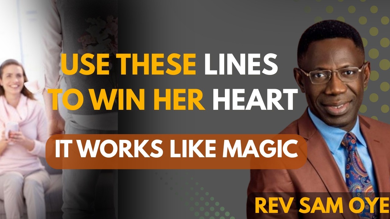 HOW TO MAKE HER FALL IN LOVE WITH YOU||Rev Sam OYE
