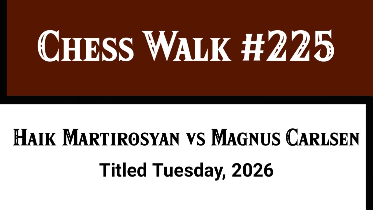 Haik Martirosyan vs Magnus Carlsen • Titled Tuesday, 2026