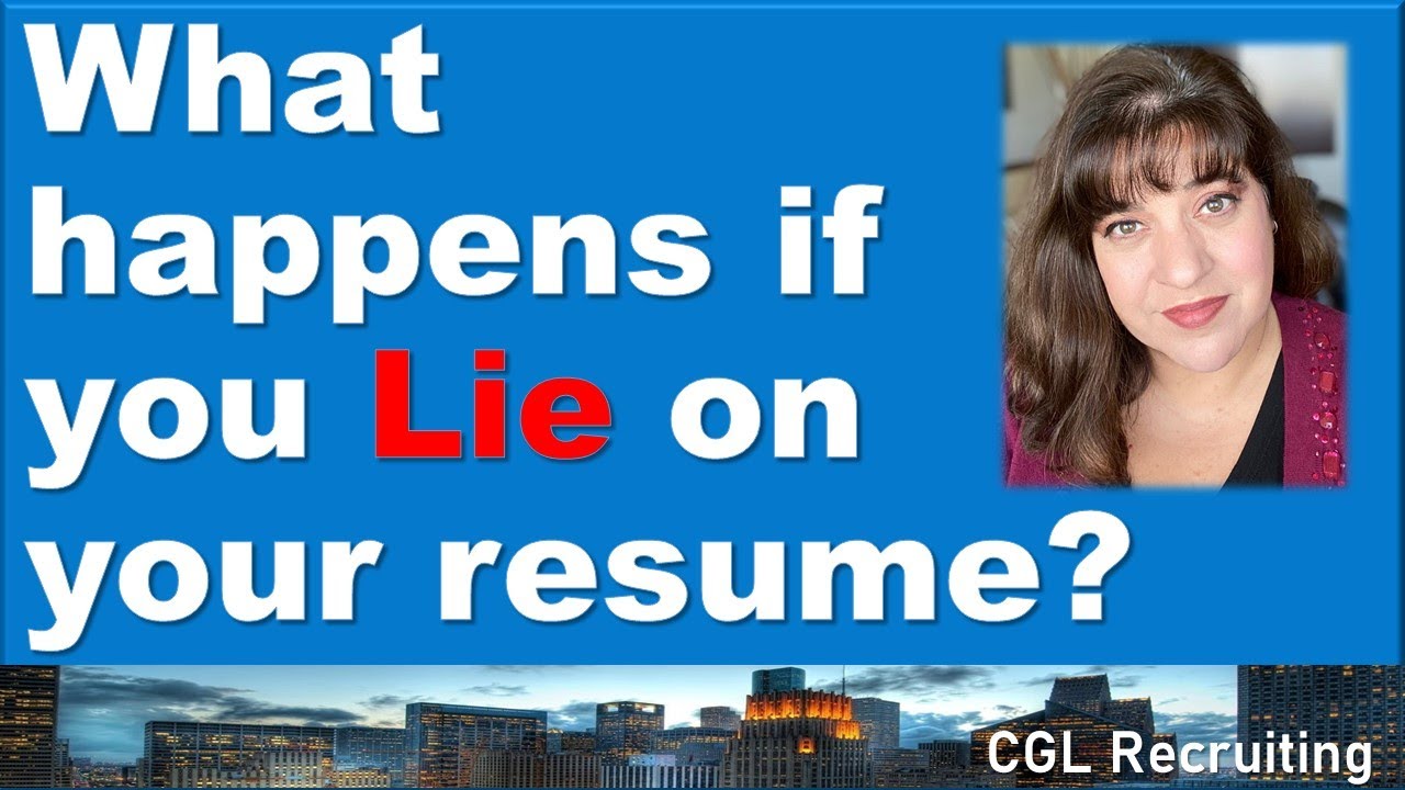 What happens if you LIE on your resume?