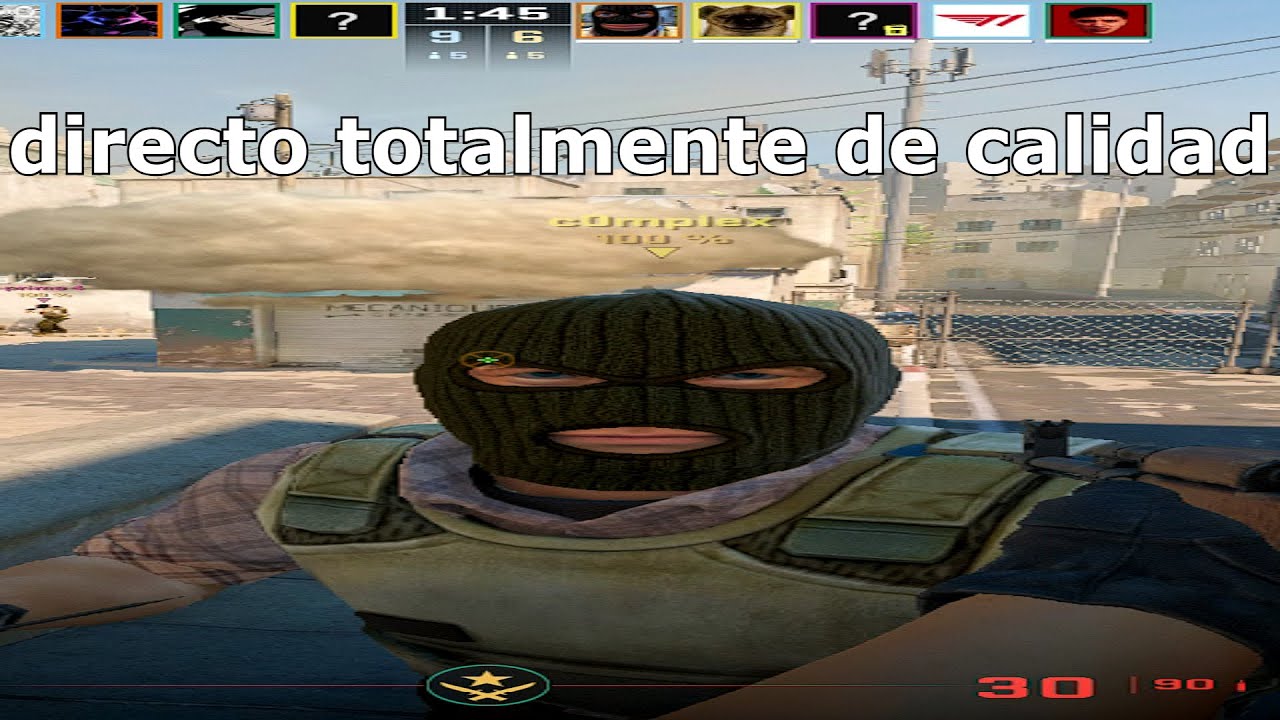 JUGANDO COUNTER HASTA QUE ME DE UNA EMBOLIA