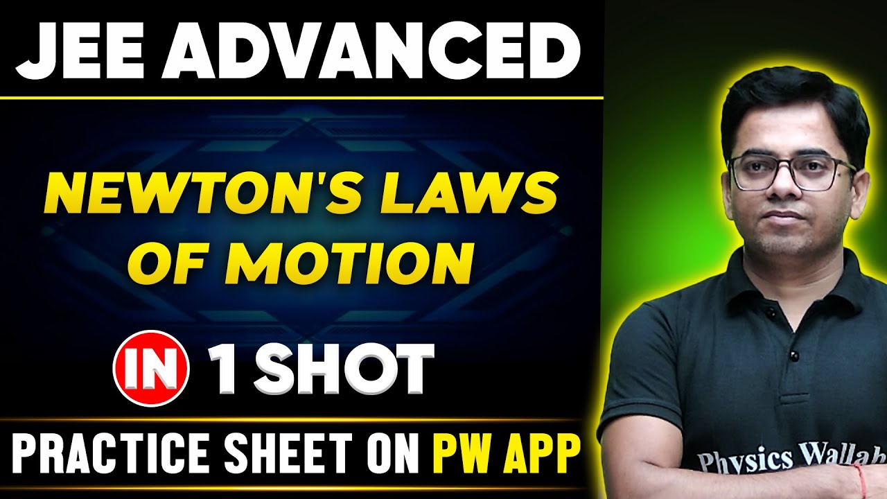 NEWTON'S LAWS OF MOTION in One Shot | JEE ADVANCED 💪 | Basics to PYQs 🔥