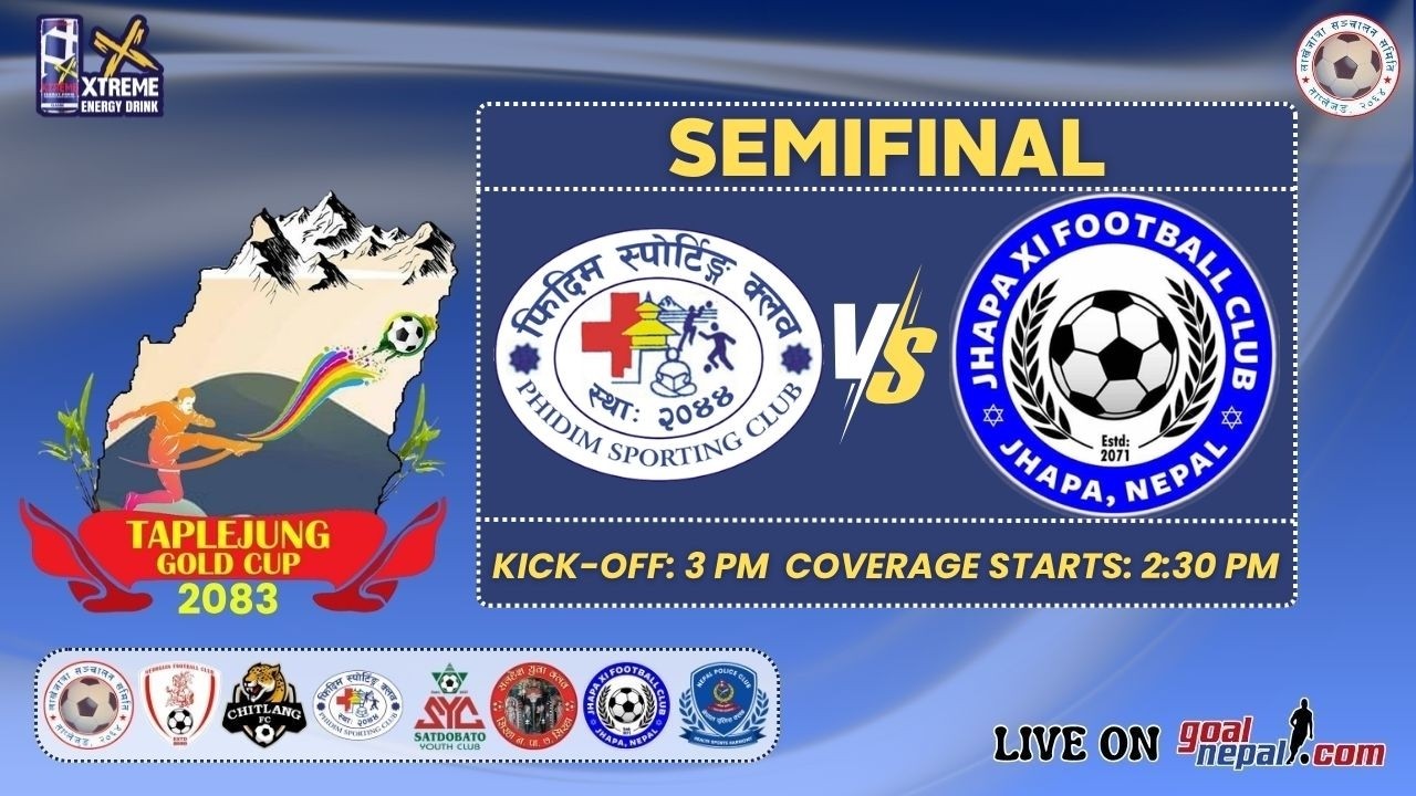 4th Taplejung Gold Cup(SFs): Phidim Sporting Club, Panchthar Vs Jhapa XI FC, Jhapa -: LIVE !