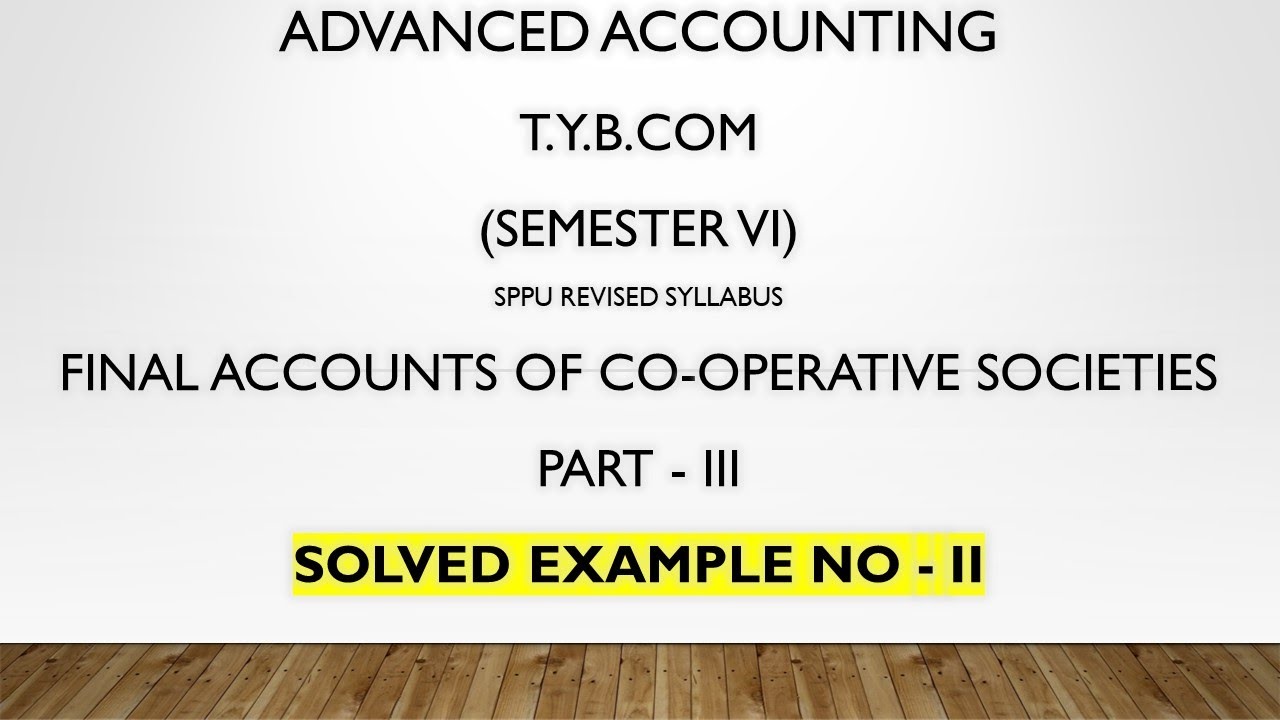 T YBCOM| Final Accounts of Co-operative Societies| Solved Example no 2| Advanced Accounting|