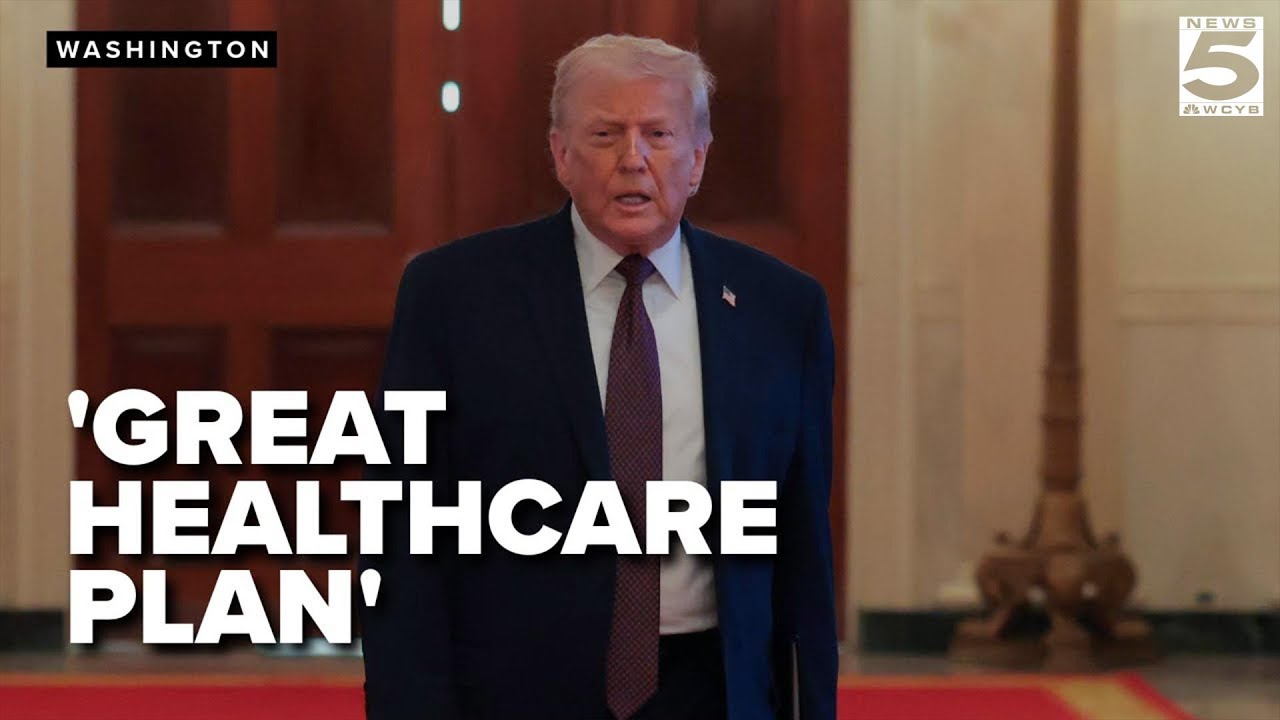 Trump's 'Great Big Healthcare plan' What to know