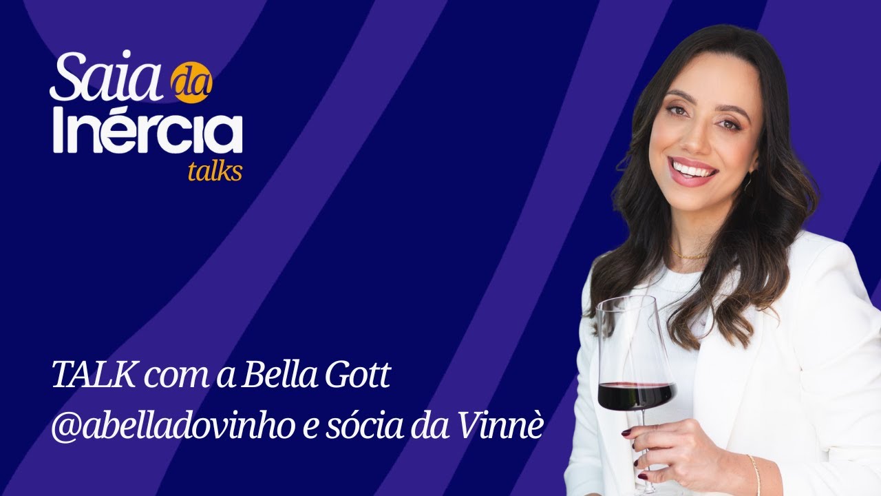 TALK 01: Empreendendo com Vinhos | Conheça Bella Gott  @abelladovinho  e sócia da Vinnè