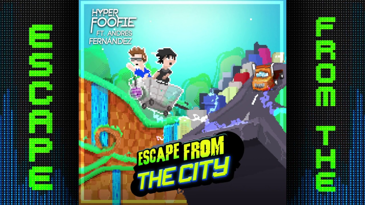 Hyper Foofie ft Andr&eacute;s Fern&aacute;ndez - Escape From the City Remix