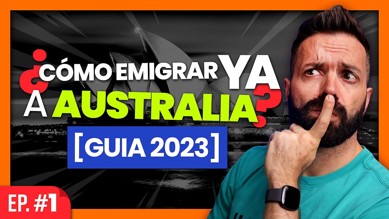Emigrar a AUSTRALIA: Lo primero que debes saber [EPISODIO #01]