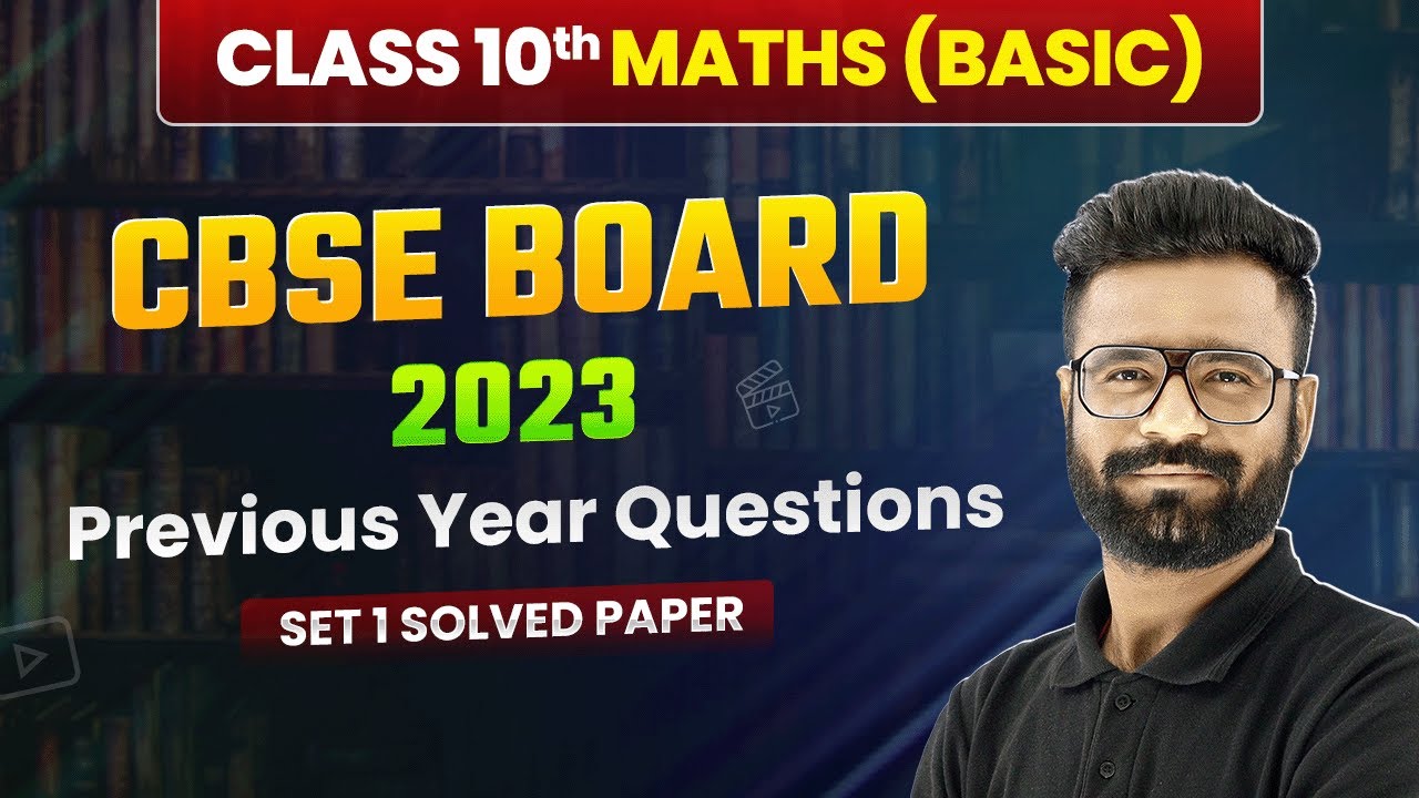 Class 10 Maths (Basic) CBSE 2023 - Previous Year Questions (Set 1 Solved) | Board Exam
