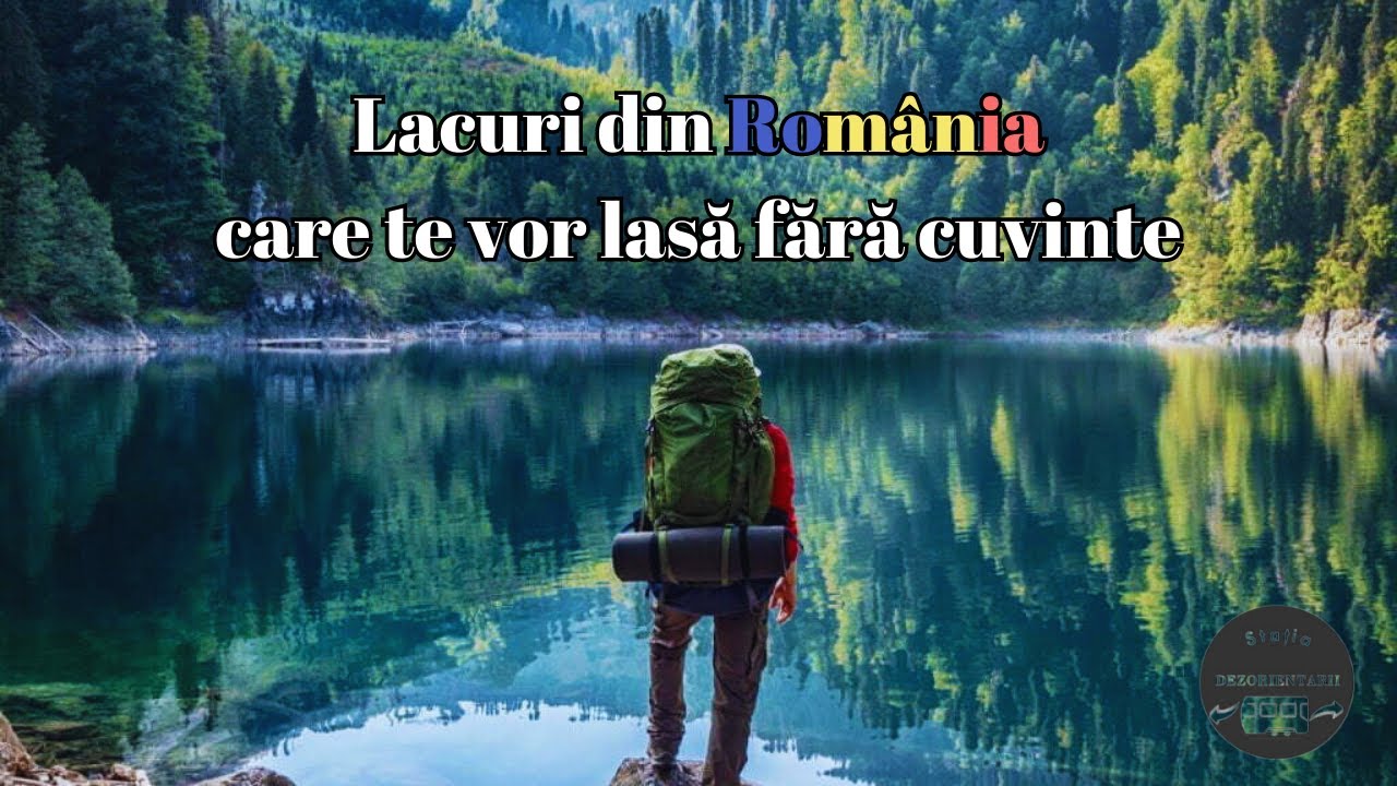 Top 15 Lacuri din Romania care te vor lasa fara cuvinte