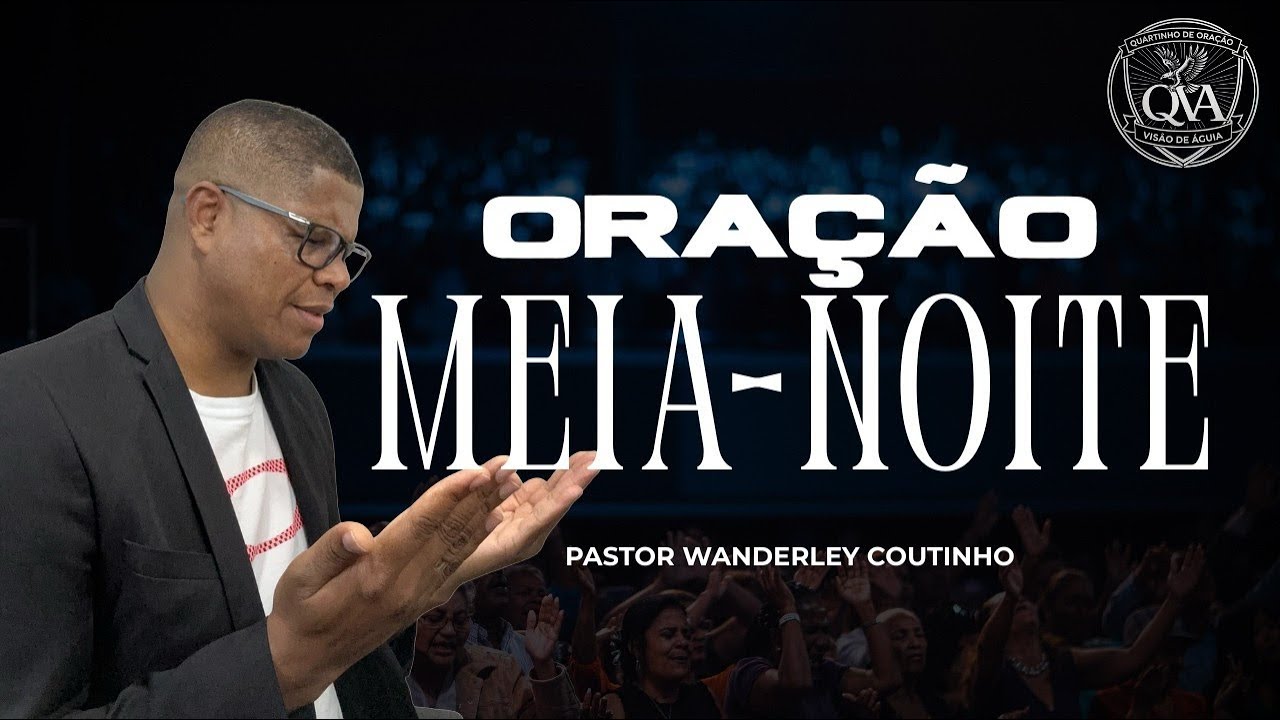 ORAÇÃO DE MEIA-NOITE -REPRISE-03-MAR - DEIXE SEU PEDIDO-@PastorWanderleyCoutinho 