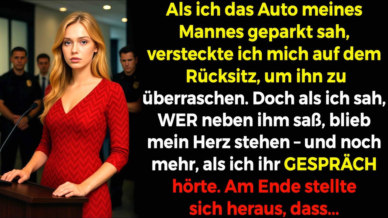 🚗Ich versteckte mich im Auto meines Mannes um ihn zu Überraschen – was ich sah, ließ mich Erstarren😱