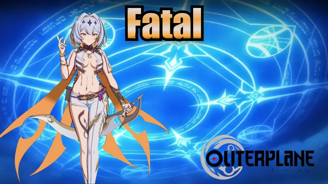 Fatal (Skills & Voice Lines) - Outerplane