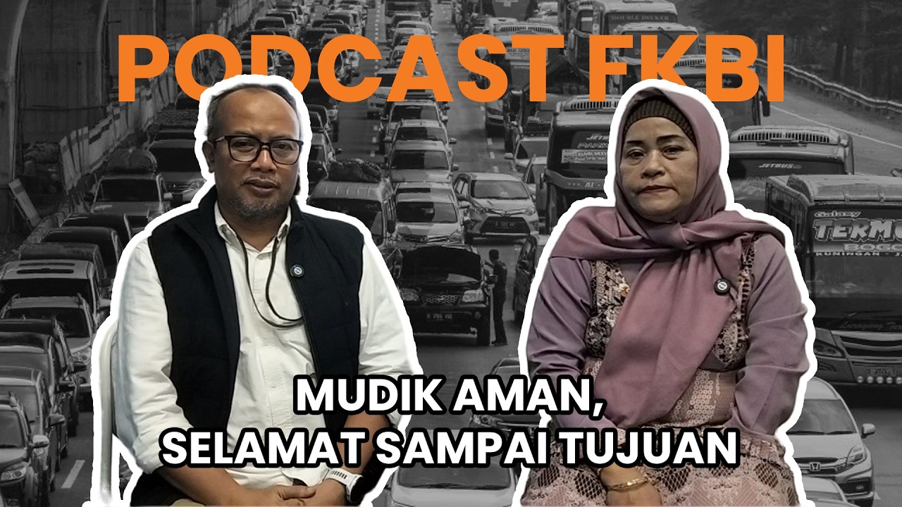 Mudik Aman, Selamat Sampai Tujuan | Podcast FKBI