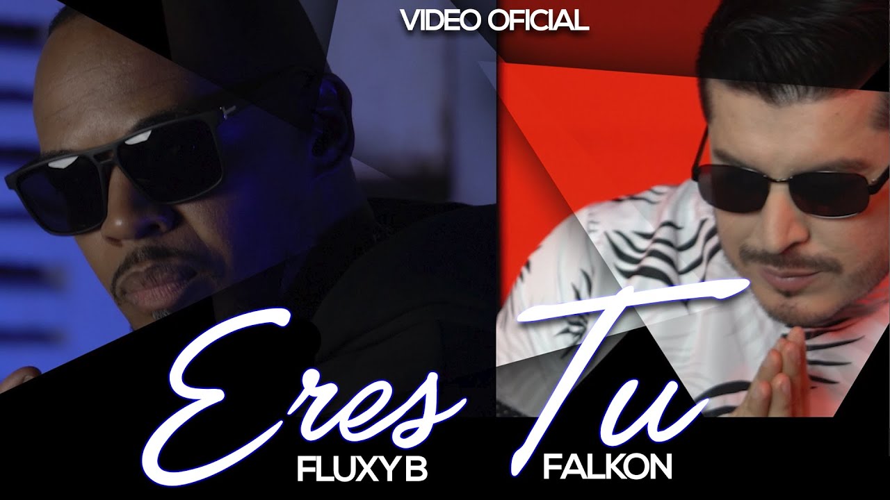 ERES TU - FALKON FT FLUXY B (VIDEO OFICIAL)