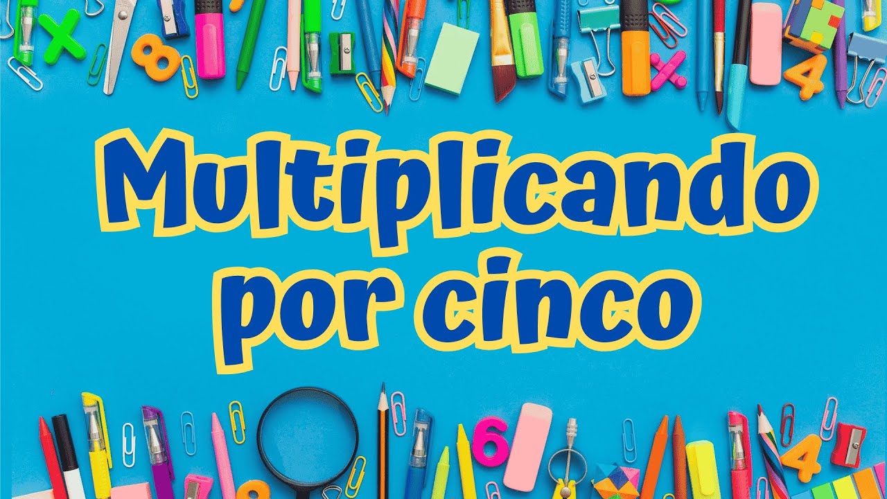 Multiplicando por cinco