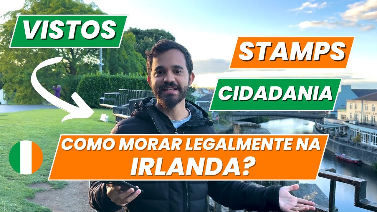 COMO MORAR NA IRLANDA? (2025) [VISTOS EXPLICADOS]