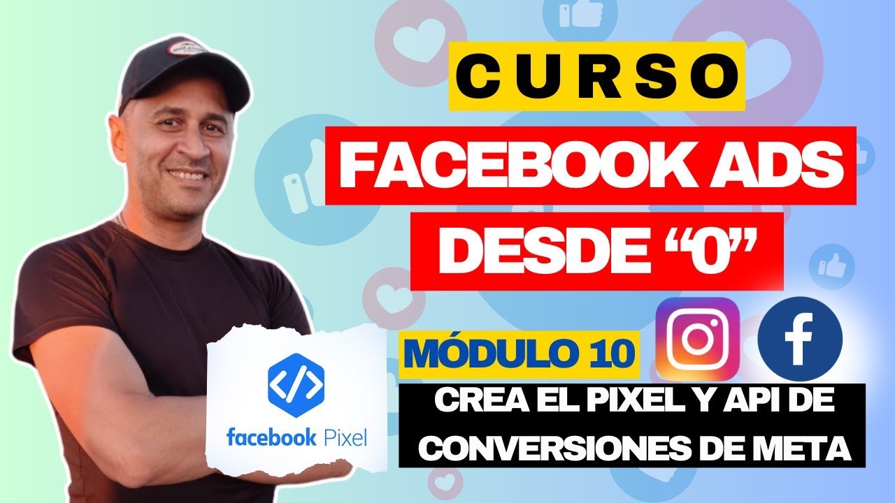 🎯Aprende a crear tu primer Pixel en minutos - Capítulo 10 | Pixel y API de conversiones - Facebook