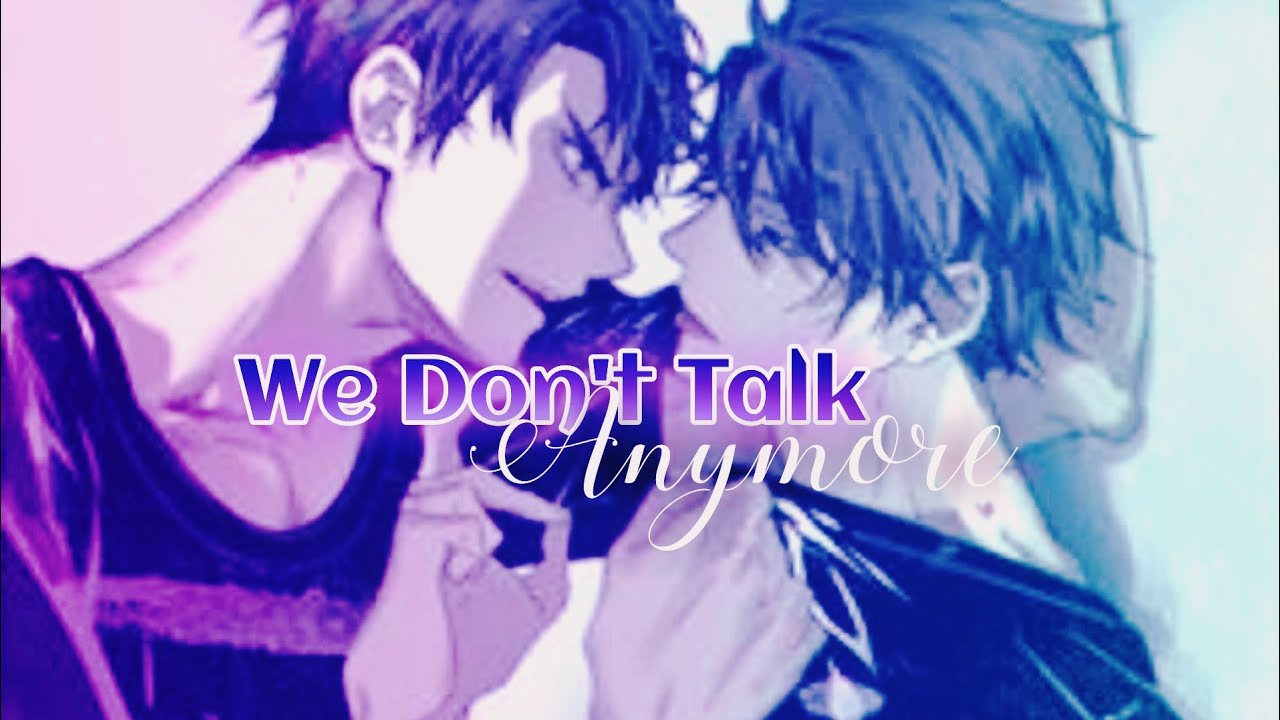 We Don't Talk Anymore | UshiOi 👑